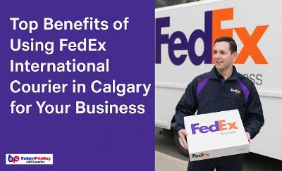 Top Benefits of FedEx International Courier Services in Calgary for Businesses